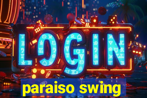 paraiso swing